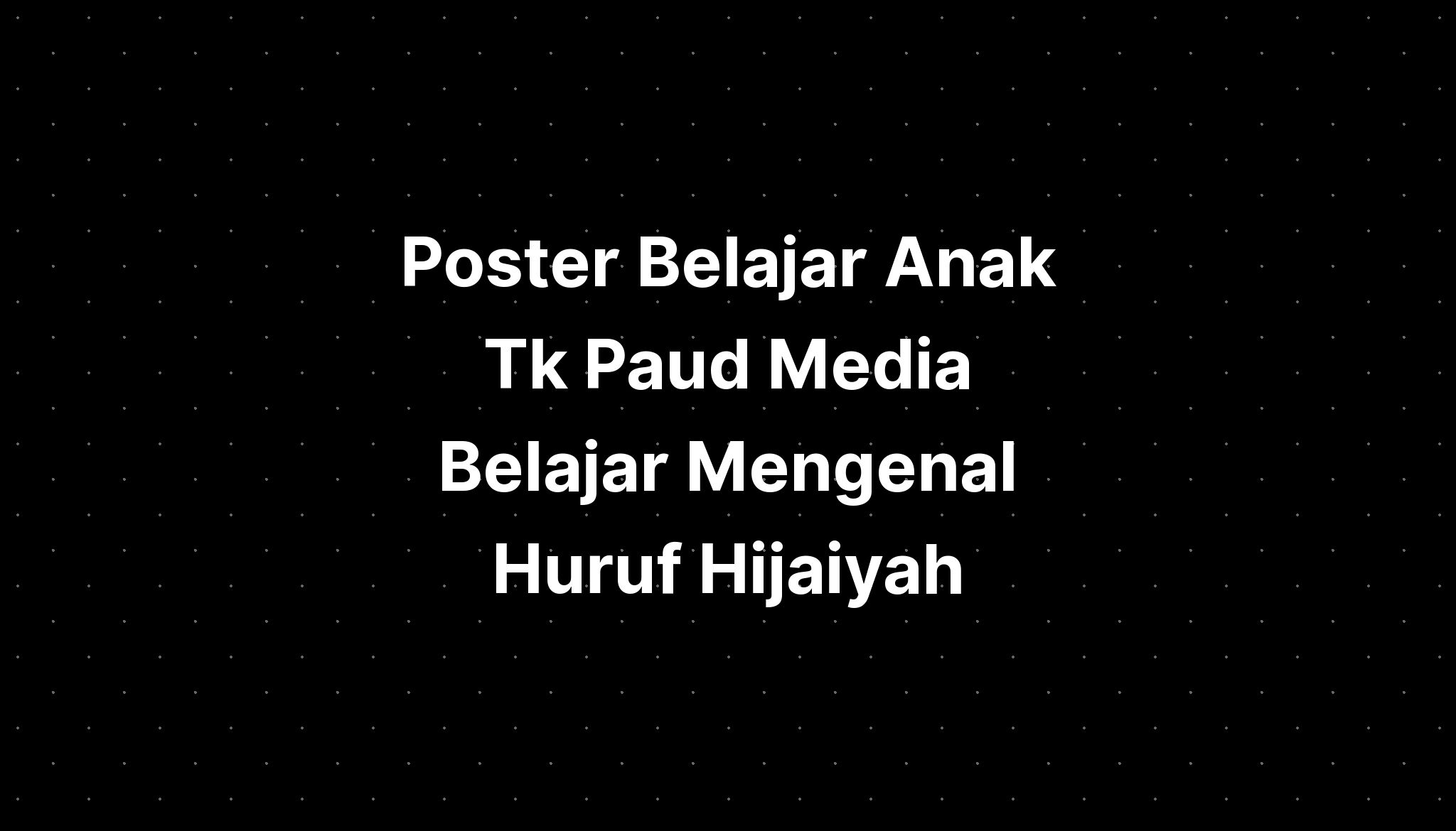 Poster Belajar Anak Tk Paud Media Belajar Mengenal Huruf Hijaiyah ...